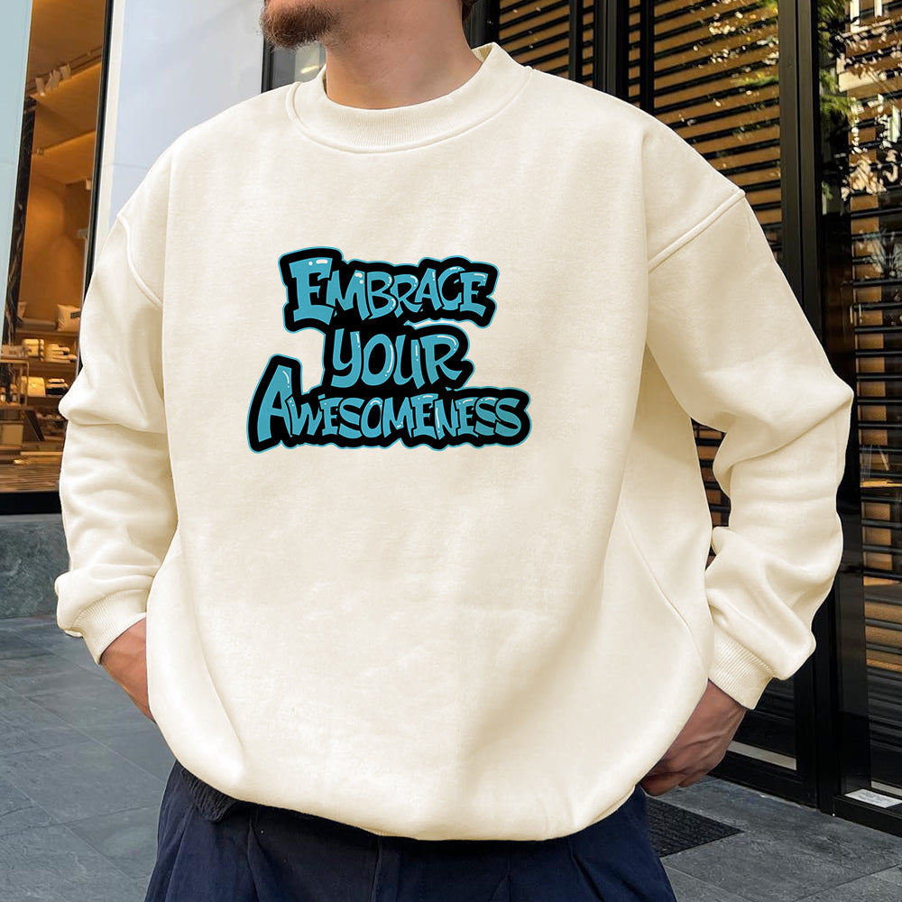 Embrace Your Awesomeness Men's Motivational Print Sweatshirt